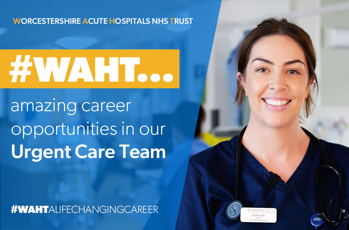 #WAHT Worcestershire Acute Hospitals NHS Trust - Amazing career opportunities in our Urgent Care Team